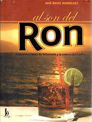 José Ángel Rodríguez: Al son del Ron José Ángel Rodríguez: Al son del Ron