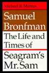 Michael R. Marrus: Samuel Bronfman, The Life and Times of Seagram’s Mr. Sam, 1991 Michael R. Marrus: Samuel Bronfman, The Life and Times of Seagram’s Mr. Sam, 1991
