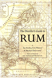 I. Similey, E. Watson & M. Delevante: The Distiller's Guide to Rum I. Similey, E. Watson & M. Delevante: The Distiller's Guide to Rum