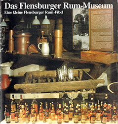 Das Flensburger Rum-Museum Das Flensburger Rum-Museum