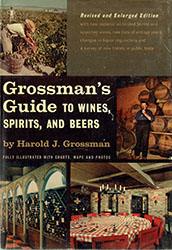 Harold J. Grossmant: Grossman’s Guide to Wines, Spirits, and Beers Harold J. Grossmant: Grossman’s Guide to Wines, Spirits, and Beers