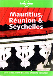 Lonely Planet: Mauritius, Réunion & Seychelles Lonely Planet: Mauritius, Réunion & Seychelles