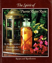 Blanche Gelabert, photography William Gelabert: The Spirit of Puerto Rican Rum Blanche Gelabert, photography William Gelabert: The Spirit of Puerto Rican Rum