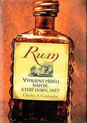 Charles A. Coulombe: Rum - Výpravný příběh nápoje, který dobyl svět Charles A. Coulombe: Rum - Výpravný příběh nápoje, který dobyl svět