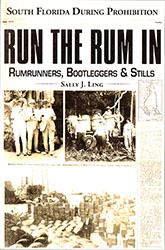 Sally J. Ling: Run the Rum in Rumrunners, Bootleggers & Stils Sally J. Ling: Run the Rum in Rumrunners, Bootleggers & Stils
