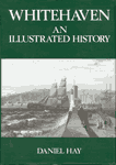 Daniel Hay: Whitehaven and Illustrated History Daniel Hay: Whitehaven and Illustrated History